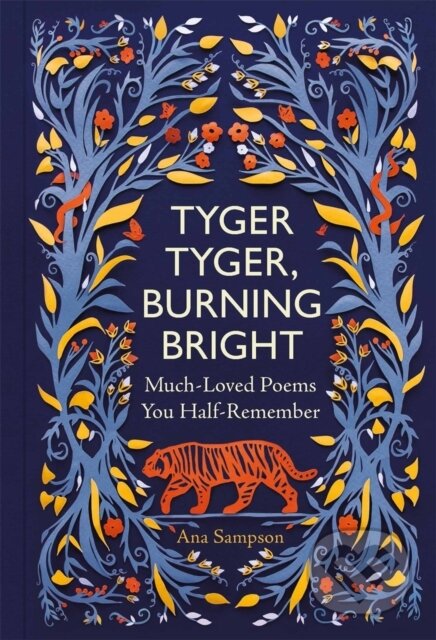 Kniha: Tyger Tyger, Burning Bright (Ana Sampson). Michael O'Mara Books Ltd, 2023