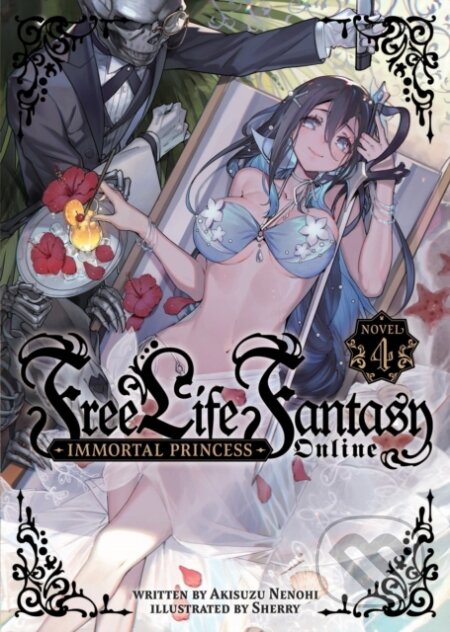 Kniha: Free Life Fantasy Online: Immortal Princess (Light Novel) Vol. 4 (Akisuzu Nenohi). Airship, 2023