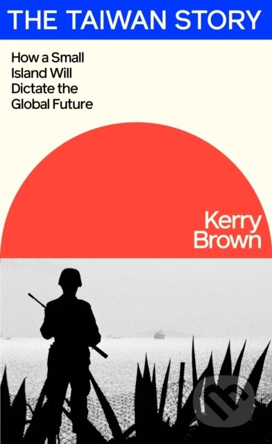 Kniha: The Taiwan Story (Kerry Brown). Viking, 2024
