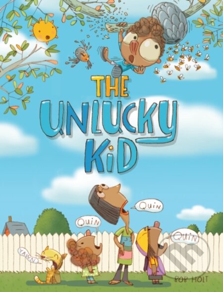 Kniha: The Unlucky Kid (Bob Holt). Kids Can, 2024