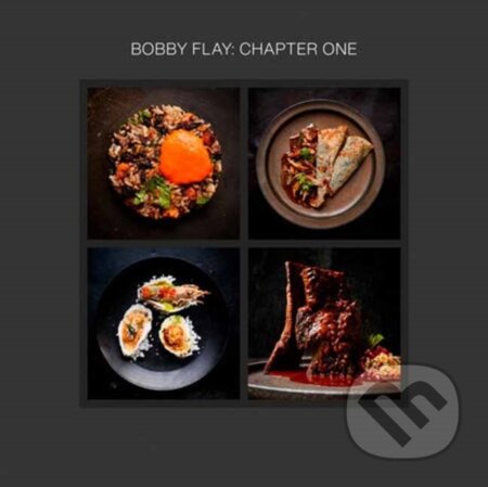 Kniha: Bobby Flay: Chapter One (Bobby Flay a Emily Timberlake). Clarkson Potter, 2024