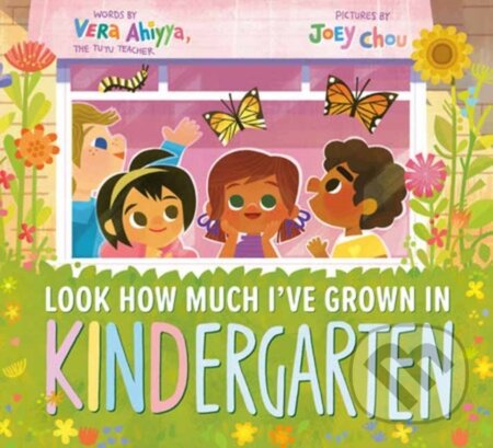 Kniha: Look How Much I've Grown in KINDergarten (Joey Chou a Vera Ahiyya). Random House, 2024