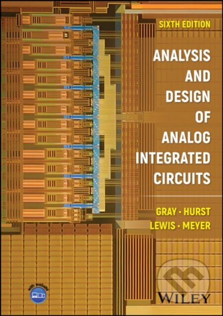 Kniha: Analysis and Design of Analog Integrated Circuits, 6th Edition (Paul J. Hurst, Stephen H. Lewis, Robert G. Meyer a Paul R. Gray). John Wiley & Sons, 2024