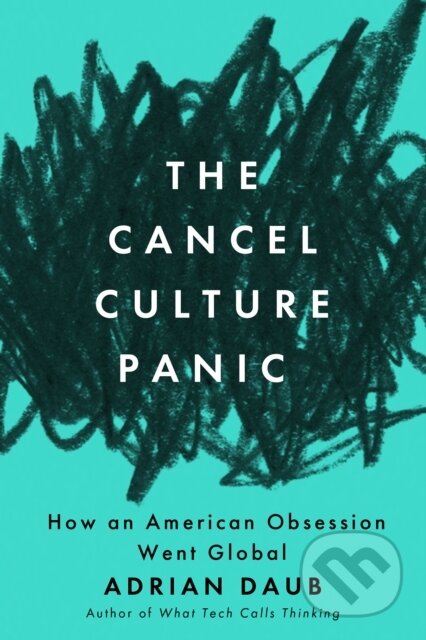 Kniha: The Cancel Culture Panic (Adrian Daub). , 2024