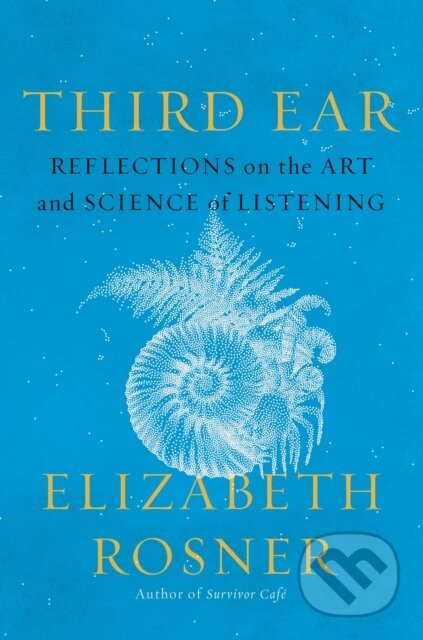 Kniha: Third Ear (Elizabeth Rosner). Counterpoint, 2025