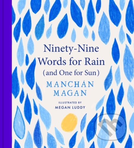 Kniha: Ninety-Nine Words for Rain (and One for Sun) (Manchan Magan). Gill Books, 2025