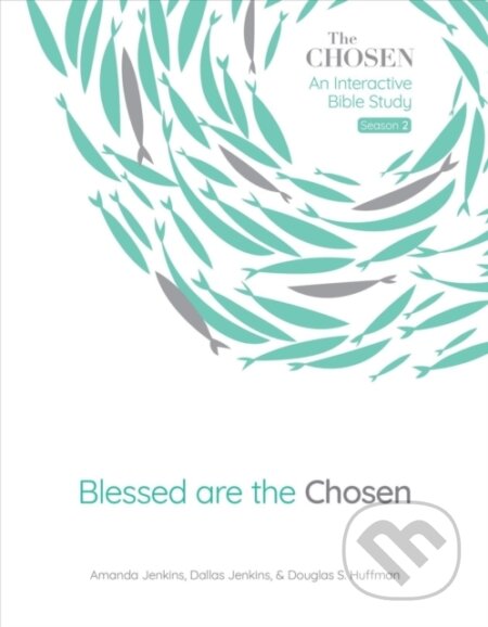 Kniha: Blessed Are the Chosen (Amanda Jenkins, Douglas S Huffman a Dallas Jenkins). , 2022