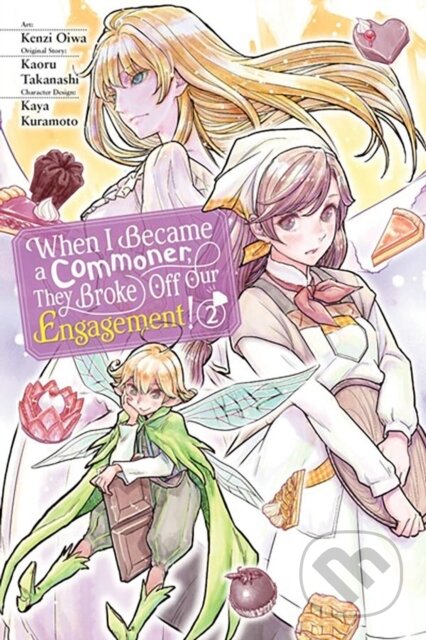 Kniha: When I Became a Commoner, They Broke Off Our Engagement!, Vol. 2 (Carolina Hdz, Leighann Harvey, Kenzi Oiwa, Kaya Kuramoto a Kaoru Takanashi). Yen Press, 2024