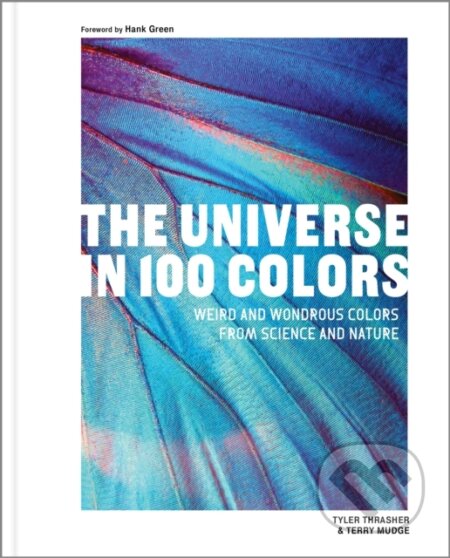Kniha: The Universe in 100 Colors (Terry Mudge a Tyler Thrasher). Sasquatch, 2024