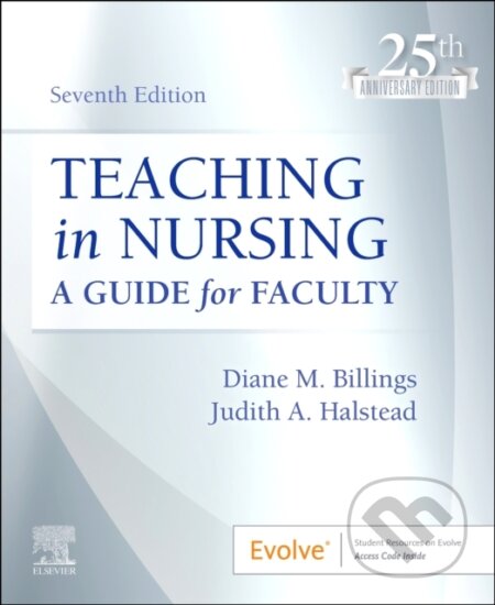 Kniha: Teaching in Nursing (Diane M., EdD, RN, ANEF, FAAN Billings, Judith A., PhD, CNE a FAAN Halstead). Elsevier Science, 2023