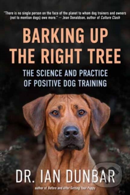 Kniha: Barking Up the Right Tree (Ian Dunbar). New World Library, 2023