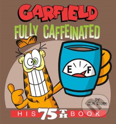 Kniha: Garfield Fully Caffeinated (Jim Davis). , 2023