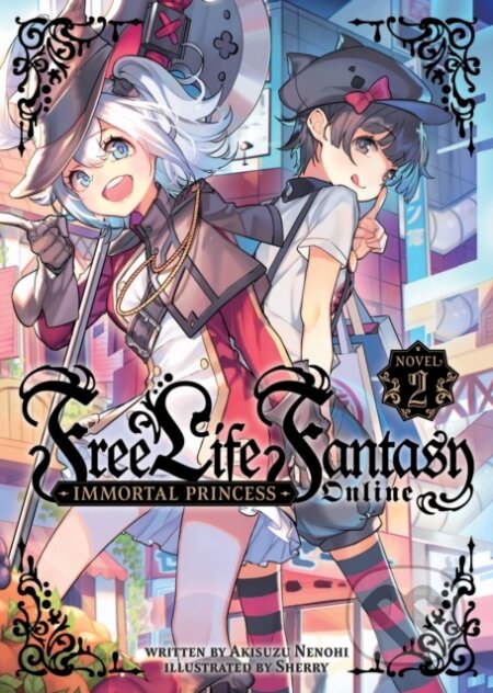 Kniha: Free Life Fantasy Online: Immortal Princess (Light Novel) Vol. 2 (Akisuzu Nenohi). Seven Seas, 2023