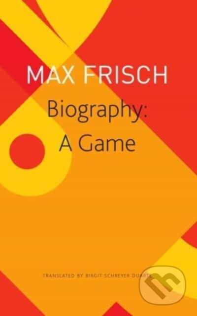 Kniha: Biography – A Game (Birgit Schreyer Duarte a Max Frisch). Seagull Books London Ltd, 2023
