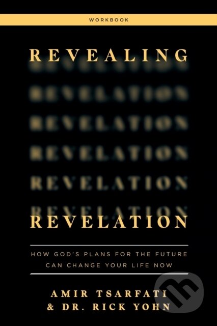Kniha: Revealing Revelation Workbook (Amir Tsarfati a Dr. Rick Yohn). , 2022
