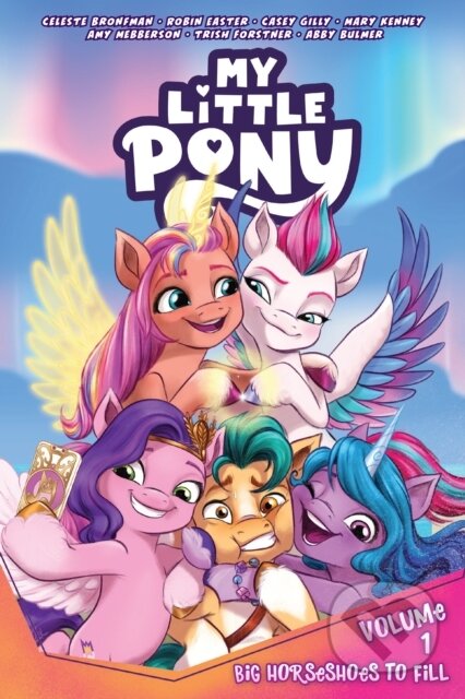Kniha: My Little Pony, Vol. 1: Big Horseshoes to Fill (Celeste Bronfman). Idea & Design Works, 2023