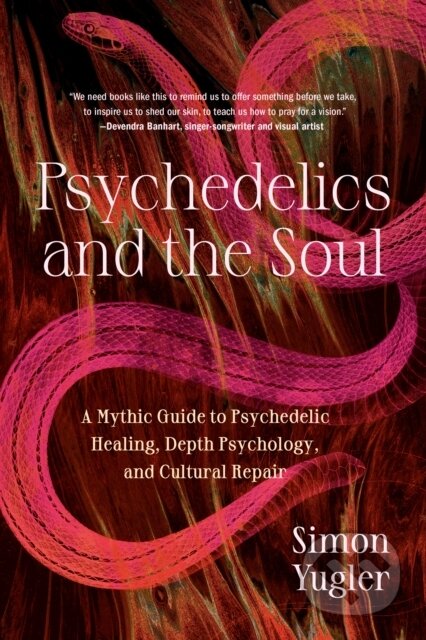 Kniha: Psychedelics and the Soul (Simon Yugler). North Atlantic Books, 2024