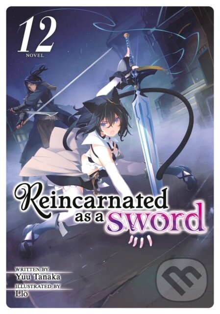 Kniha: Reincarnated as a Sword (Light Novel) Vol. 12 (Yuu Tanaka). Seven Seas, 2023
