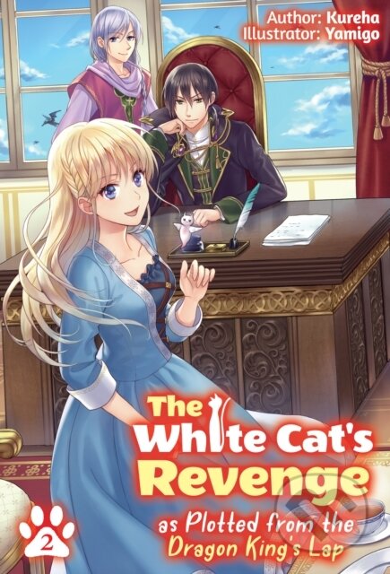 Kniha: The White Cat's Revenge as Plotted from the Dragon King's Lap: Volume 2 (Light Novel) (Yamigo Kureha). J-Novel Club, 2022