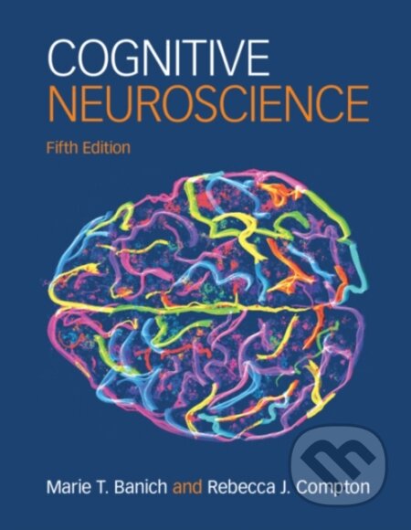 Kniha: Cognitive Neuroscience (Marie T. Banich a Rebecca J. Compton). Cambridge University Press, 2023