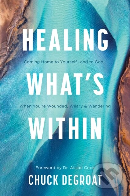 Kniha: Healing What’s Within (Degroat Chuck). Tyndale House Publishers, 2024