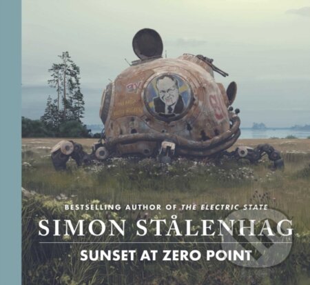 Kniha: Sunset at Zero Point (Simon Stålenhag). S&S/Saga Press, 2025