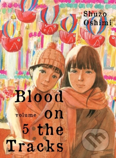 Kniha: Blood on the Tracks 5 (Shuzo Oshimi). Vertical, 2021