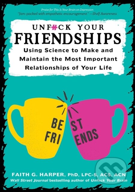 Kniha: Unfuck Your Friendships (Faith G. Harper). Microcosm Publishing, 2022