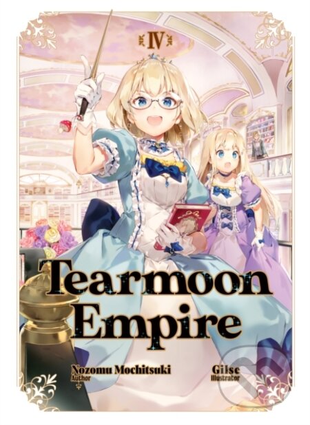 Kniha: Tearmoon Empire: Volume 4 (Light Novel) (Nozomu Mochitsuki). J-Novel Club, 2022