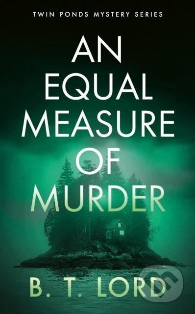 Kniha: An Equal Measure of Murder (B.T. Lord). Vinci Books, 2026