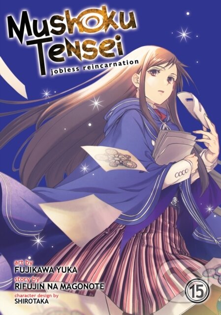 Kniha: Mushoku Tensei: Jobless Reincarnation (Manga) Vol. 15 (Rifujin Na Magonote). Seven Seas, 2022
