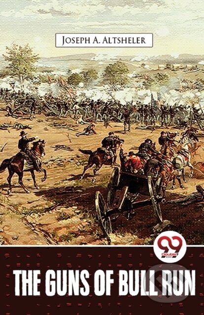 Kniha: The Guns Of Bull Run (Joseph A. Altsheler). , 2023