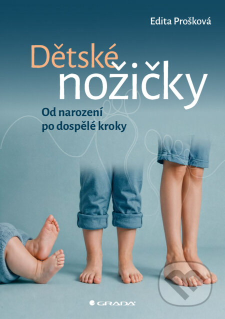 E-kniha: Dětské nožičky: Od narození po dospělé kroky (Edita Prošková). Grada, 2026