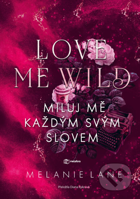 E-kniha: Love Me Wild: Miluj mě každým svým slovem (Lane Melanie). Grada, 2026