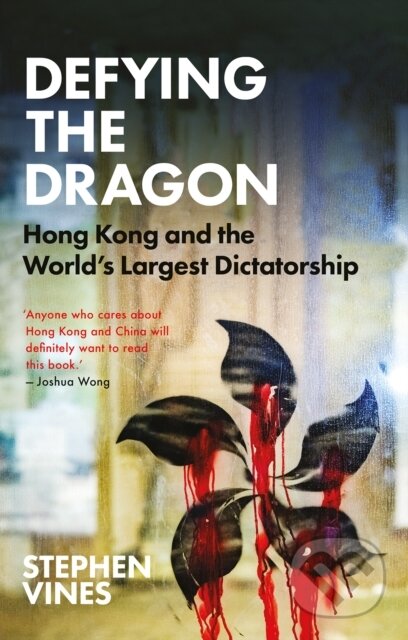 Kniha: Defying the Dragon (Stephen Vines). C Hurst & Co Publishers, 2024