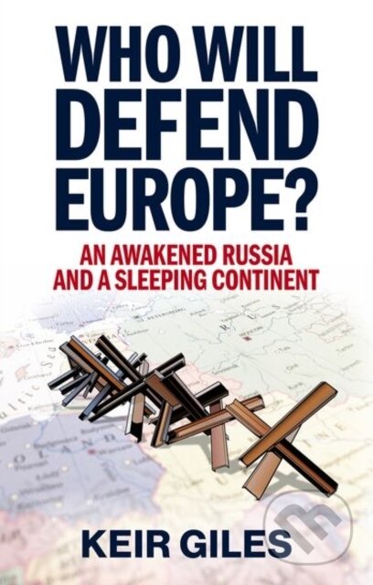 Kniha: Who Will Defend Europe? (Keir Giles). C Hurst & Co Publishers, 2024