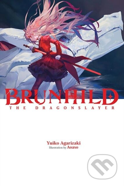 Kniha: Brunhild the Dragonslayer (Aoaso Aoaso a Yuiko Agarizaki). Yen Press, 2024