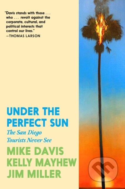 Kniha: Under the Perfect Sun (Jim Miller, Mike Davis a Kelly Mayhew). Seven Stories, 2026