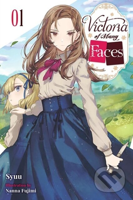 Kniha: Victoria of Many Faces, Vol. 1 (light novel) (Andria McKnight, Syuu Syuu a Nanna Fujimi). Yen Press, 2024