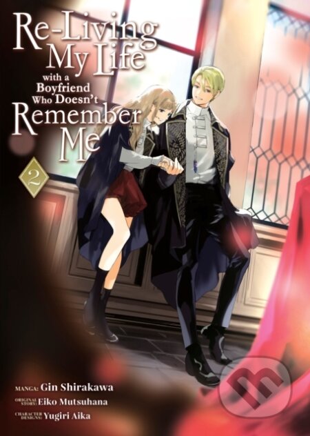 Kniha: Re-Living My Life with a Boyfriend Who Doesn’t Remember Me (Manga) Vol. 2 (Eiko Mutsuhana). Seven Seas, 2024