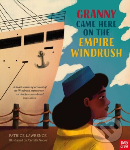 Kniha: Granny Came Here on the Empire Windrush (Patrice Lawrence). Nosy Crow, 2022