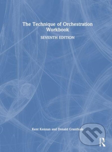 Kniha: The Technique of Orchestration (Donald Grantham a Kent Kennan). Routledge, 2024