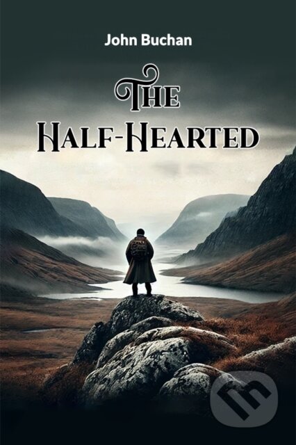 Kniha: The Half-Hearted (John Buchan). , 2024