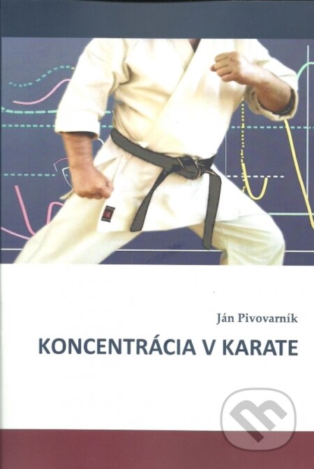Kniha: Koncentrácia v karate (Ján Pivovarník). Ján Pivovarník, 2026