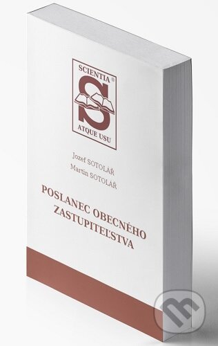 Kniha: Poslanec obecného zastupiteľstva (3.vyd.) (Jozef Sotolář). , 2023