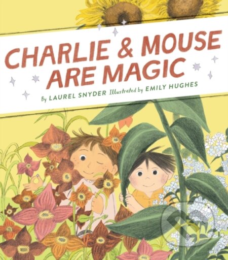 Kniha: Charlie & Mouse Are Magic (Laurel Snyder). Chronicle Books, 2022