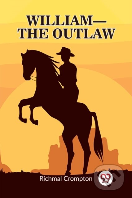 Kniha: William the outlaw (Edition2023) (Richmal Crompton). , 2024