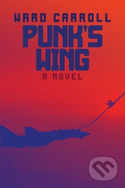 Kniha: Punk's Wing (Ward Carroll). Naval Institute, 2022