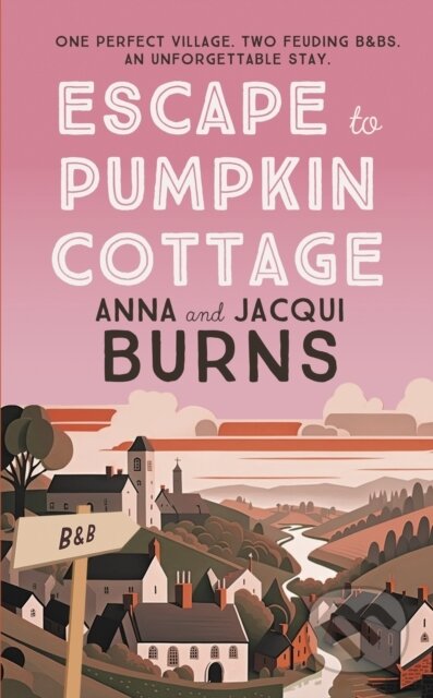 Kniha: Escape to Pumpkin Cottage (Anna Burns a Jacqui Burns). Allison & Busby, 2024