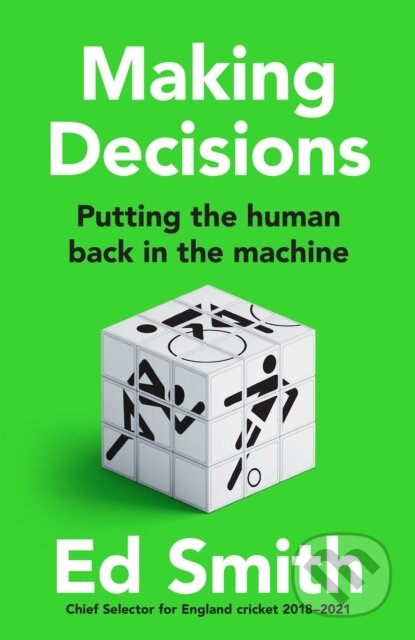 Kniha: Making Decisions (Ed Smith). William Collins, 2022